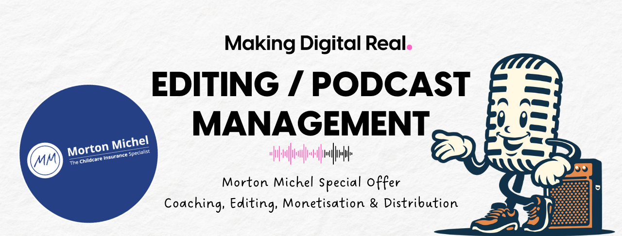Graphic for Making Digital Real's podcast management special offer for Morton Michel newsletter readers. Graphic shows Morton Michel logo and illustration of a microphone 
